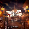 Pincelada na Tua Tcheca (Explicit) - DJ JS MIx&Mc Maurício do 12&MC Menor PL&DJ Guina