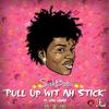 Pull up Wit Ah Stick - SahBabii&Loso Loaded