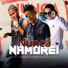 Nunca Namorei (Explicit) - Lucas do VG&Brega Da Zn&Mc Peurynho&Xcamoso Mc