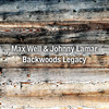 Backwoods Legacy - Johnny Lamar&Max Well