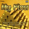 My Flow (Explicit) - Ma$$-Dial3ct&TONY SUNSHINE&Chilla Jones&Ripshop