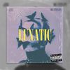 Lunatic (Explicit) - King Ka$h
