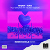 You Broke My Heart Again (Robin Schulz Remix) - Teqkoi&Aiko