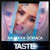 Na Maxa Gorąca (RMX Extended) - Taste