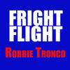 Fright Flight (Remix With Vocals) - Robbie Tronco