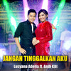 Jangan Tinggalkan Aku - Lusyana Adella&Andi KDI