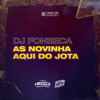 AS NOVINHA AQUI DO JOTA - DJ Fonseca