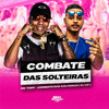 COMBATE DAS SOLTEIRAS (Explicit) - mc tody&DJ CF