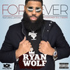 Forever (Explicit) - DJ Ryan Wolf&Lantana&RoadRunner TB&J VAUGHN