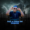 FAZ A CARA DO DEBOCHE (Explicit) - MC JM22&DJ JUNINHO ORIGINAL