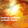 Autumn Lights (Original Mix) - Andrey Subbotin