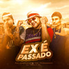 Ex é Passado (Explicit) - Mc Sapinha&Mc Padawan&DJ Theuz ZL