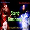 Stand On Business (feat. BandkingD.Lake) (Explicit) - Wheat Gwopo&BandkingD.Lake