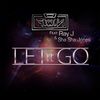 Let It Go (Remix|Explicit) - Friends Wit Nobody&Ray J&Sha Sha Jones