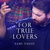 For True Lovers (Live) - سامي يوسف