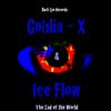 The End Of The World (Original Mix) - Goblin - X&Ice Flow