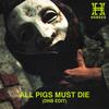 All Pigs Must Die (feat. Death in June) (DnB Edit) - Hordes&Death in June