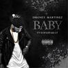 Baby(feat. Supastarlt) (Explicit) - Dmoney Martinez&SupaStarLT