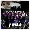 Make Some Drums (Original Mix) - Vovich&DanB