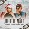 Off De Relação 2 - DJ Gazzo OFICIAL&Mc Panda&Oliveira Prod