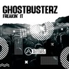 Freakin' It (Original Mix) - Ghostbusterz