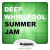 Summer Jam (Big In Ibiza Remix) - Deep Whirlpool