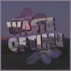Waste of Time - Bea Miller&Lostboycrow