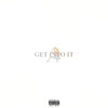 GET INTO IT (Explicit) - DaOneBlaze&Sixx Woods&Nehemiiaahh