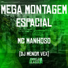 Mega Montagem Espacial (Explicit) - Mc Manhoso&DJ Menor Vex