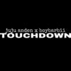 TOUCHDOWN (Explicit) - juju anden&Boybarbii