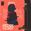 Amizade Colorida - Liu Beatz&Drizzy&DJ Lk&MC Allan