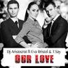 Our Love (Original Mix) - DJ Aristocrat&Eva Bristol&T.Say