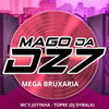 MEGA BRUXARIA (Explicit) - MAGO DA DZ7&Mc Topre&MC Jotinha&DJ DYBALA