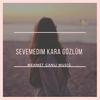 Sevemedim Kara Gözlüm (feat. Tuğçe Kandemir & Mustafa Atarer) (Mustafa Atarer Remix) - Mehmet Canlı&Tuğçe Kandemir&Mustafa Atarer