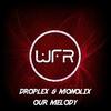 Our Melody - Droplex&Monolix