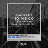 So We Go (Martin Jensen Edit) - Gaullin&Katy Tiz&Martin Jensen