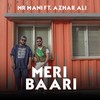 Meri Baari (Explicit) - Mr Mani&Azhar Ali