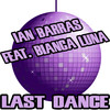 Last Dance (Minimal Rmx) - Ian Barras&Bianca Luna&Paul Jabara&Management Three Music&Olga Music