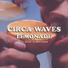 Lemonade - Circa Waves&Alfie Templeman