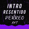 Intro Resentido + Perreo Rkt (feat. Luciano DJ|Explicit) - Dj Cronox&Luciano DJ