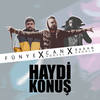 Haydi Konuş - Fünye&Can Göksel&Baran Eroğlu