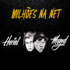 Milhões Na Net - Mc Magal&MC Hariel