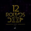 12 Rounds Of Deep (Original Mix) - DJ Tucks