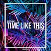 Time Like This (Explicit) - JVSTDANE&Rj&Prima