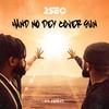 Hand No Dey Cover Sun (feat. Fiokee) - 2Sec&Fiokee