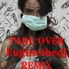 Take Over (Remix) - euginethedj