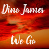 We Go - Dino James