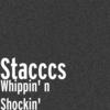 Whippin' n Shockin' (Explicit) - Stacccs