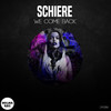 We Come Back - Schiere