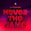 Never the Same - DJ Hazard